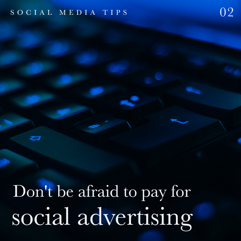 Don't be afraid to pay for social advertising